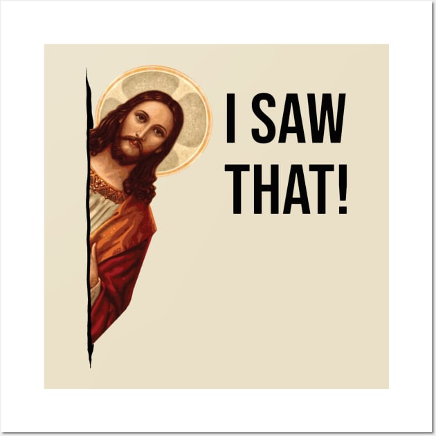 Jesus Meme I Saw That Wall Art by Kaylie Powlowski